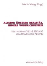 Altern: Aussere Realitat, Innere Wirklichkeiten