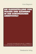 Die Gleichstellung von Frauen und Mannern in der Europaischen Arbeitswelt