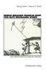 Warum Benjamin Franklin Nicht vom Blitz Erschlagen Wurde