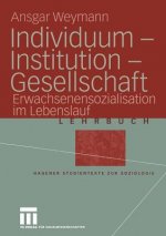 Individuum - Institution - Gesellschaft