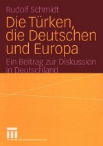 Die Turken, die Deutschen und Europa