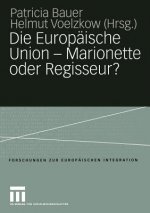 Die Europaische Union - Marionette oder Regisseur?