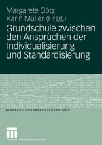 Grundschule Zwischen den Anspruchen der Individualisierung und Standardisierung