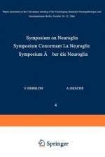 Symposium on Neuroglia / Symposium Concernant La Neuroglie / Symposium uber die Neuroglia
