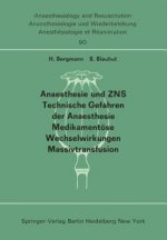 Anaesthesie und ZNS, Technische Gefahren der Anaesthesie, Medikamentöse Wechselwirkungen Massivtransfusion