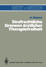 Strafrechtliche Grenzen Arztlicher Therapiefreiheit