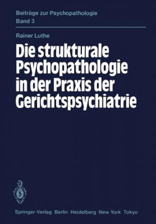 Die strukturale Psychopathologie in der Praxis der Gerichtspsychiatrie