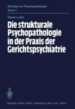 Die strukturale Psychopathologie in der Praxis der Gerichtspsychiatrie