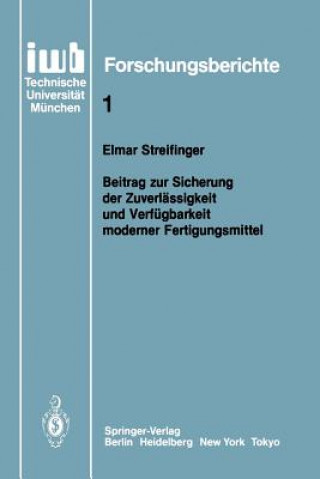 Beitrag zur Sicherung der Zuverlässigkeit und Verfügbarkeit moderner Fertigungsmittel