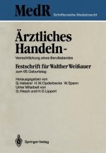 Arztliches Handeln - Verrechtlichung Eines Berufsstandes