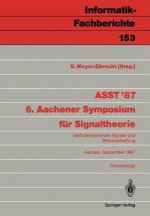 ASST '87 6. Aachener Symposium fur Signaltheorie