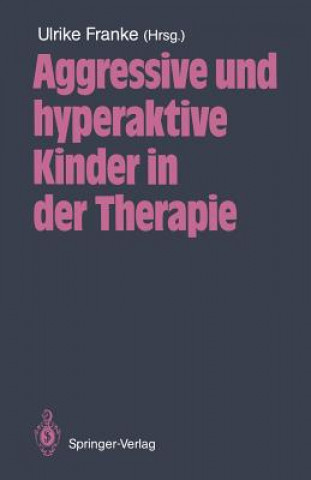 Aggressive und Hyperaktive Kinder in der Therapie