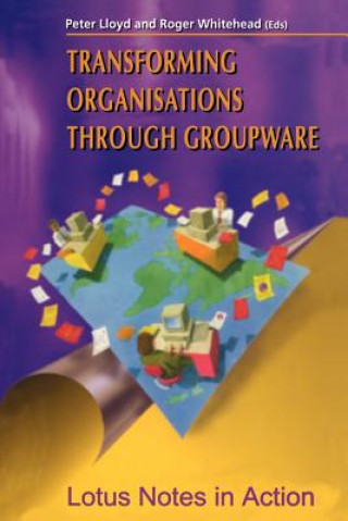 Transforming Organisations Through Groupware