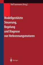 Modellgest tzte Steuerung, Regelung Und Diagnose Von Verbrennungsmotoren