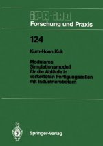 Modulares Simulationsmodell fur die Ablaufe in Verketteten Fertigungszellen mit Industrierobotern