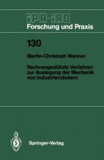 Rechnergestutzte Verfahren zur Auslegung der Mechanik von Industrierobotern