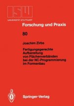 Fertigungsgerechte Aufbereitung von Flachenverbanden bei der NC-Programmierung im Formenbau