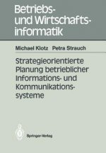 Strategieorientierte Planung Betrieblicher Informations- und Kommunikationssysteme