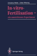 In-vitro-Fertilisation - ein umstrittenes Experiment