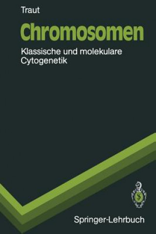 Chromosomen : Klassische und Molekulare Cytogenetik