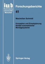 Konzeption und Einsatzplanung flexibel automatisierter Montagesysteme