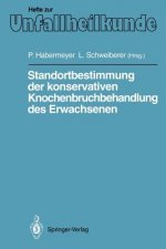 Standortbestimmung der konservativen Knochenbruchbehandlung des Erwachsenen