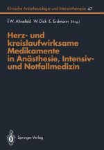 Herz- und Kreislaufwirksame Medikamente in Anasthesie, Intensiv- und Notfallmedizin