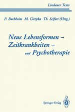 Neue Lebensformen und Psychotherapie. Zeitkrankheiten und Psychotherapie. Leiborientiertes Arbeiten. Zeitkrankheiten. Leiborientiertes Arbeiten