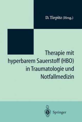 Therapie mit hyperbarem Sauerstoff (HBO) in Traumatologie und Notfallmedizin