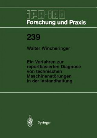 Ein Verfahren zur reportbasierten Diagnose von technischen Maschinenstörungen in der Instandhaltung