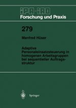 Adaptive Personaleinsatzsteuerung in homogenen Arbeitsgruppen bei sequentieller Auftragstruktur