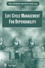 Life Cycle Management For Dependability