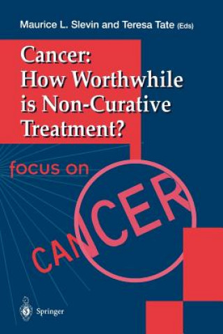 Cancer: How Worthwhile is Non-Curative Treatment?