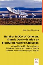 Number & DOA of Coherent Signals Determination by Eigenvector Matrix Operation - A New Method for Estimating the Direction-of-Arrival and Determining