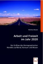 Arbeit und Freizeit im Jahr 2020