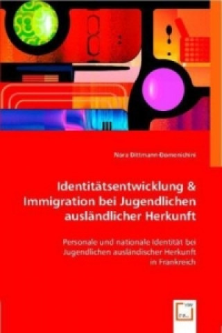 Identitätsentwicklung & Immigration bei Jugendlichen ausländlicher Herkunft