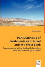 PCR Diagnosis of Leishmaniasis in Israel and the West Bank - Development of a Field Applicable Procedure Useful for Epidemiological Studies