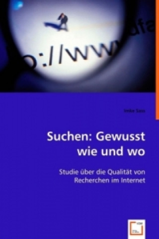 Suchen: Gewusst wie und wo