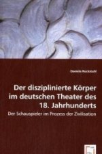 Der disziplinierte Körper im deutschen Theater des 18. Jahrhunderts