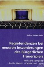 Regietendenzen bei neueren Inszenierungen des Bürgerlichen Trauerspiels