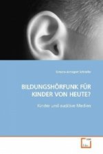 BILDUNGSHÖRFUNK FÜR KINDER VON HEUTE?