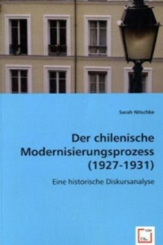 Der chilenische Modernisierungsprozess (1927-1931)