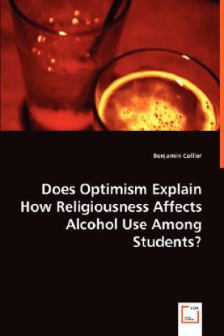 Does Optimism Explain How Religiousness Affects Alcohol Use Among Students?