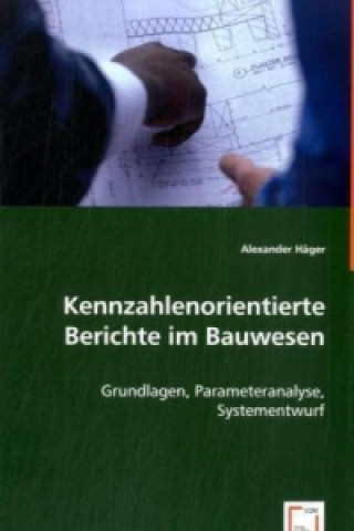 Kennzahlenorientierte Berichte im Bauwesen