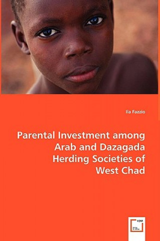 Parental Investment among Arab and Dazagada Herding Societies of West Chad