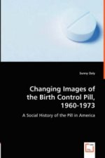Changing Images of the Birth Control Pill, 1960-1973