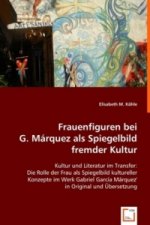 Frauenfiguren bei G.Márquez als Spiegelbild fremder Kultur