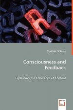 Consciousness and Feedback - Explaining the Coherence of Content