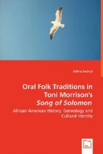 Oral Folk Traditions in Toni Morrison's Song of Solomon - African American History, Geneology and Cultural Identity