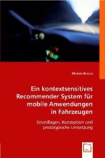 Ein kontextsensitives Recommender System für mobile Anwendungen in Fahrzeugen